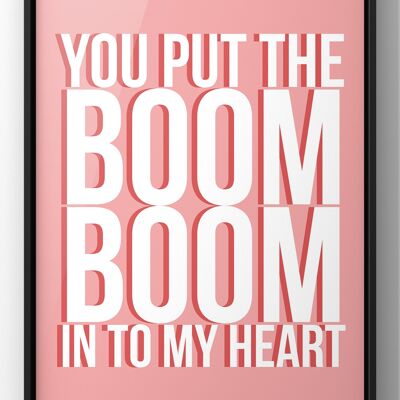 You Put The Boom Boom into My Heart Lyric Print - 50X70CM PRINT ONLY