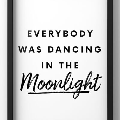 Everybody was Dancing in The Moonlight Quote Print | Minimal Toploader Lyrics Wall Art - A4 Print Only