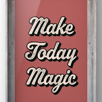 Make Today Magic Quote Print - 50X70CM PRINT ONLY