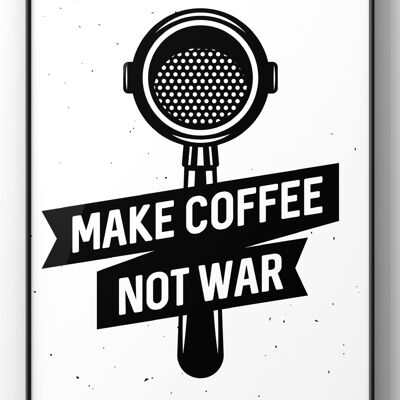 Make Coffee Not War Kitchen Wall Art Print - A3 Print Only