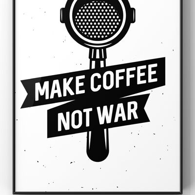 Make Coffee Not War Kitchen Wall Art Print - A1 Print Only