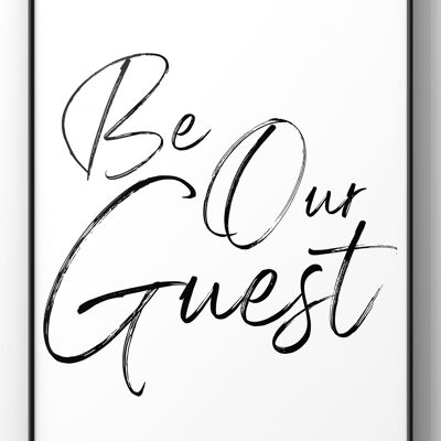 Be Our Guest Simplistic Quote Print | Spare Room Wall Art - A3 Print