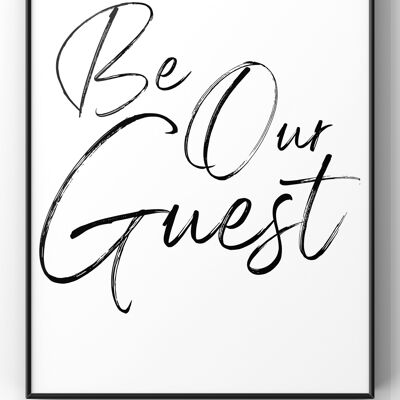 Be Our Guest Simplistic Quote Print | Spare Room Wall Art - 50X70CM PRINT ONLY