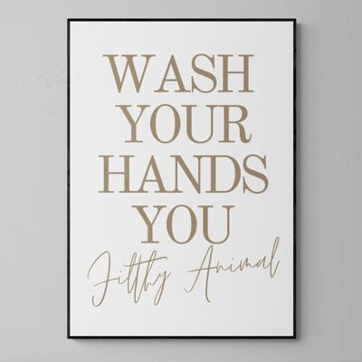 Wash Your Hands You Filthy Animal - A4 Print Only