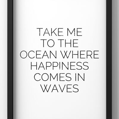 Take me to the Ocean minimal Quote Print - A4 Print Only