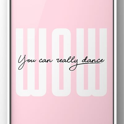 Wow You can Really Dance Bold Quote Print | Handsome Dancer Lyric Print - A3 Print Only