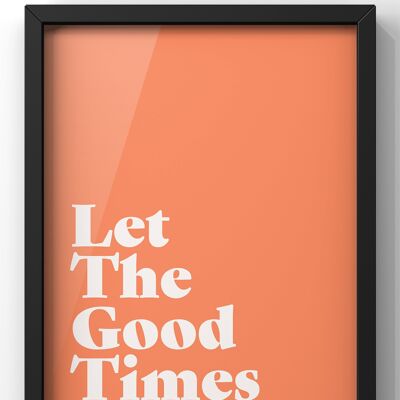 Let The Good Times Roll Orange Quote Print - A3 Print Only