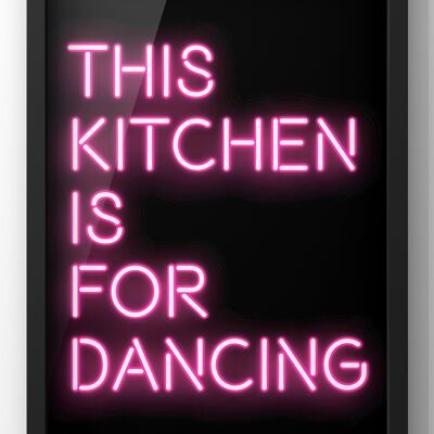 This Kitchen is for Dancing Neon Quote Print | Kitchen Wall Art - A4 Print Only
