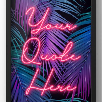 Personalise Neon Quote Print | Tropical Wall Art - A4 Print Only