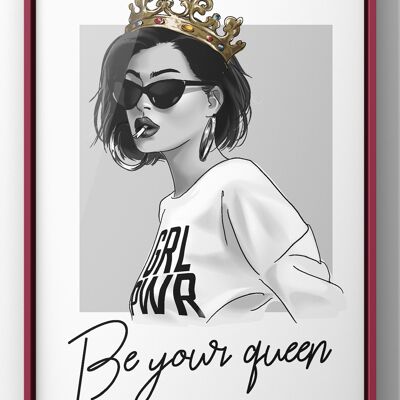Be Your Queen Girl Power Fashion Print - A2 Print Only