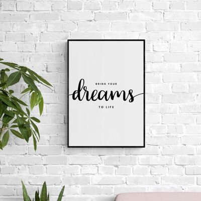 Bring Your Dreams To Life - A4 Print