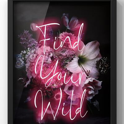 Find Your Wild Neon Print | Dark Floral Wall Art - A3 Print Only
