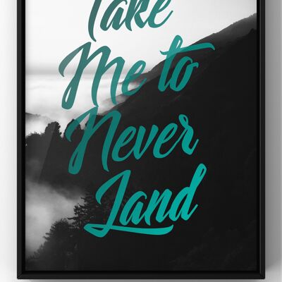 Take me to Never Land Print | Peter Pan Wall Art Quote Print - A4 Print Only