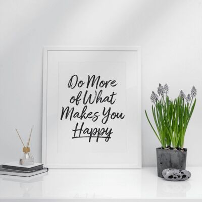 Do more of what makes you Happy Quote Print - 50X70CM PRINT ONLY