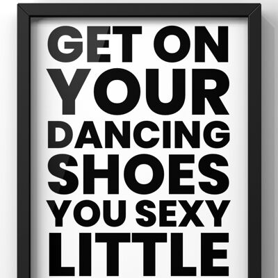 Get On Your Dancing Shoes! You Sexy Little Swine Lyric Quote Print | Arctic Monkeys Quote - 40X50CM PRINT ONLY