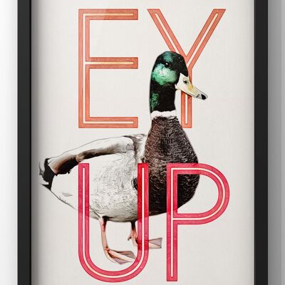 Ey Up Duck Print | Yorkshire Wall Art - A4 Print Only