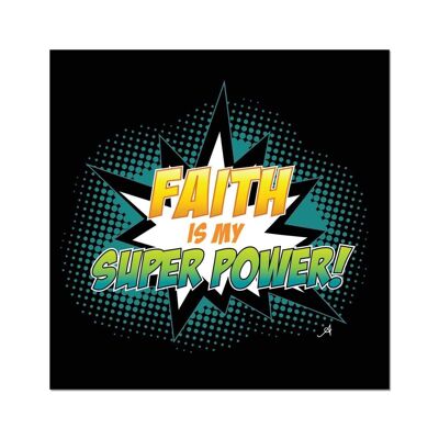 Faith is my Superpower! Amanya Design Fine Art Print Black 12"x12"