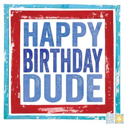 Happy Birthday Dude - In The Frame