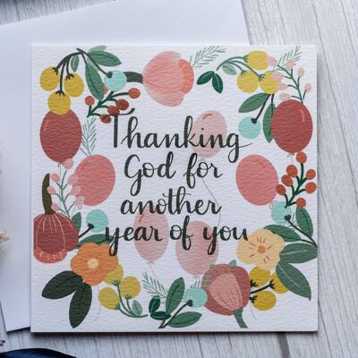 Carte d'anniversaire, Christian "Remerciant Dieu pour une autre année de toi"