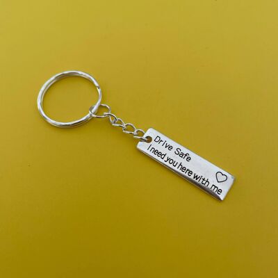 Drive Safe Te necesito aquí conmigo Keyring Unisex Funny Keyr