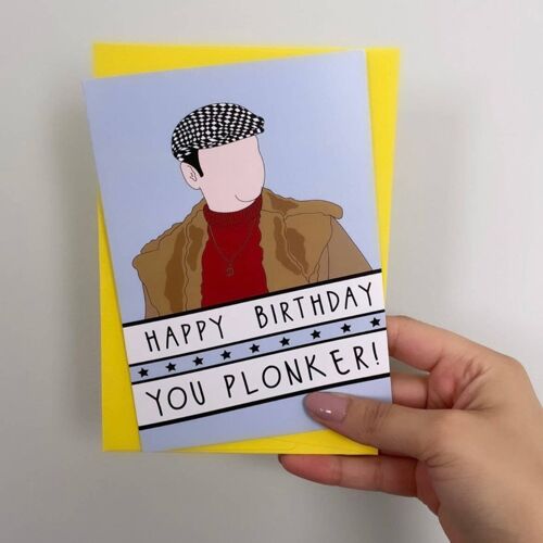 Happy Birthday You Plonker Birthday Card Sarcastic Card Birt