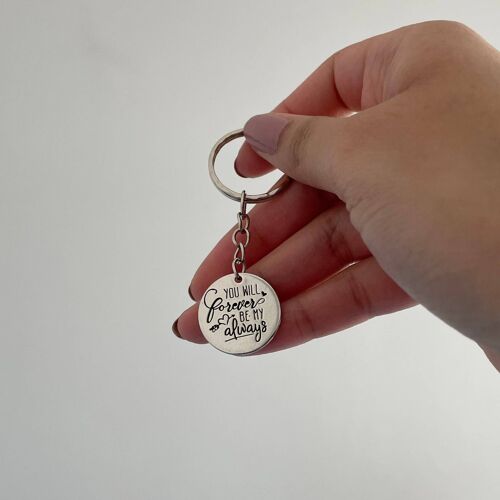 You Will Forever Be My Always Stainless Steel Keyring Unisex