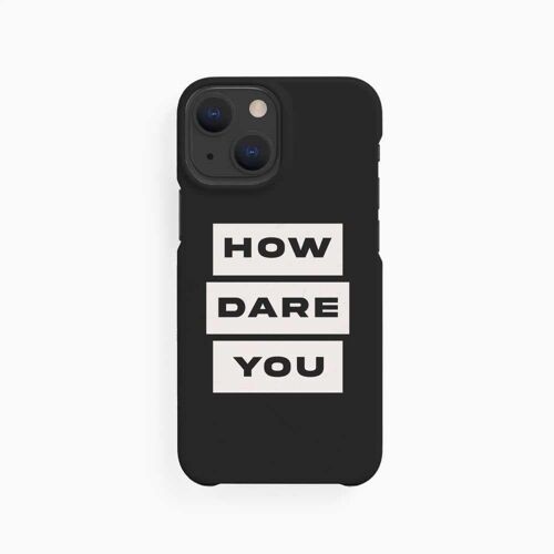 Mobile Case How Dare You - iPhone 13