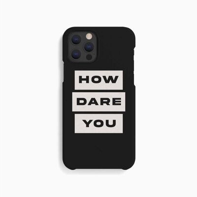 Mobile Case How Dare You - iPhone 12 Pro Max