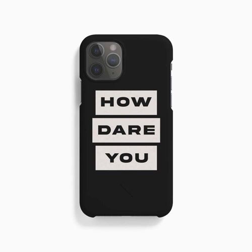 Mobile Case How Dare You - iPhone 11 Pro