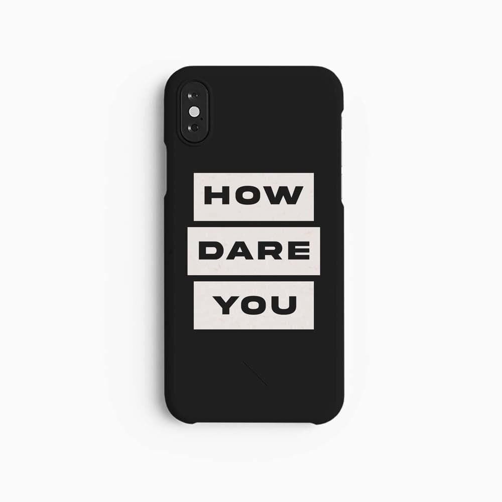 Buy wholesale Mobile Case How Dare You iPhone X XS