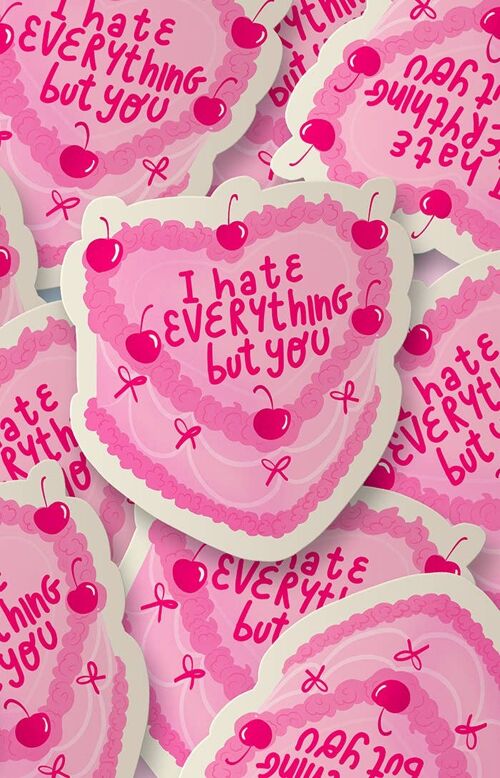 I hate everything but you - sticker