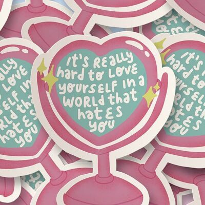 Self love is hard - sticker