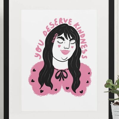 You deserve kindness - Art print A3