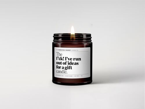 Funny Scented Candle - Soy Wax - 180ml - 6oz - Gifting (f*ck! I've run out of ideas for a gift)