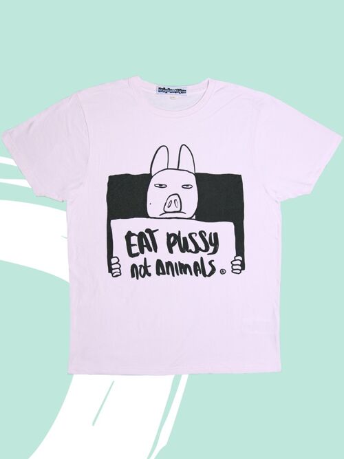 T-shirt Eat pussy not animals PINK