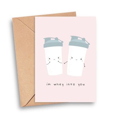 I'm Whey Into You Anniversary Card
