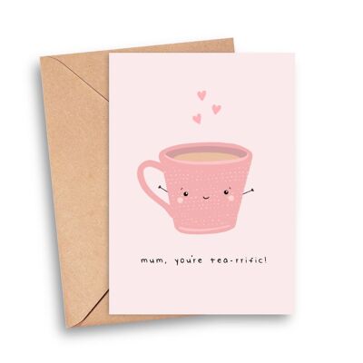 Mum, You're Tea-riffic Mother's Day Card