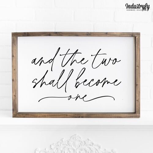 Farmhouse Design Schild "and the two shall become one" - mit Rahmen