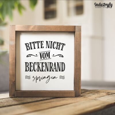 Landhaus Schild "Bitte nicht vom Beckenrand springen" - 20x20 - mit Rahmen