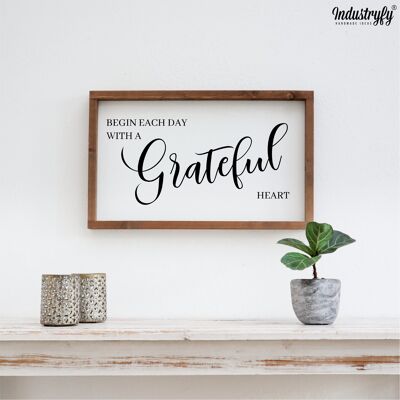 Farmhouse Design Schild "Begin each day with a grateful heart" - ohne Rahmen