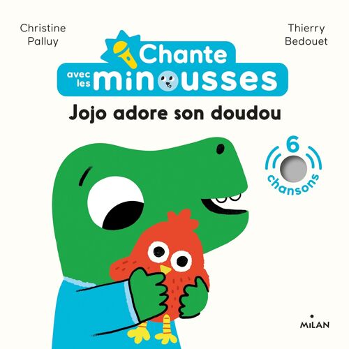 Livre sonore - Jojo adore son doudou - Collection « Chante avec les Minousses ! »