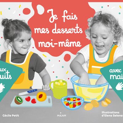 Activity book - I make my own fruit desserts with my hands - "I do it myself" collection