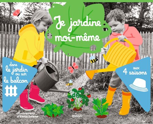 Livre d'activités - Je jardine moi-même - Collection « Je fais moi-même »