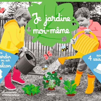 Livre d'activités - Je jardine moi-même - Collection « Je fais moi-même »