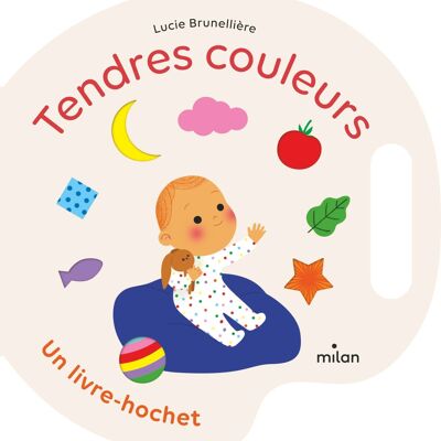 Livre-hochet - Tendres couleurs