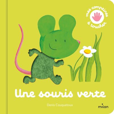 Nursery rhyme to touch - A green mouse - Collection "My nursery rhymes to touch"