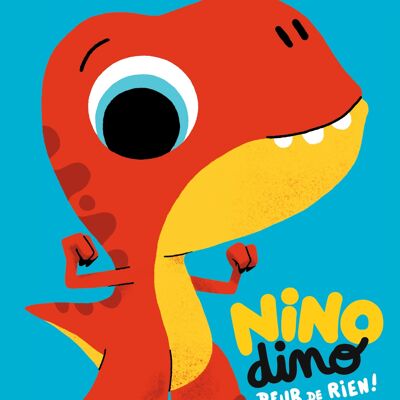 Album Nino Dino - Peur de rien ! - Collection « Nino Dino »