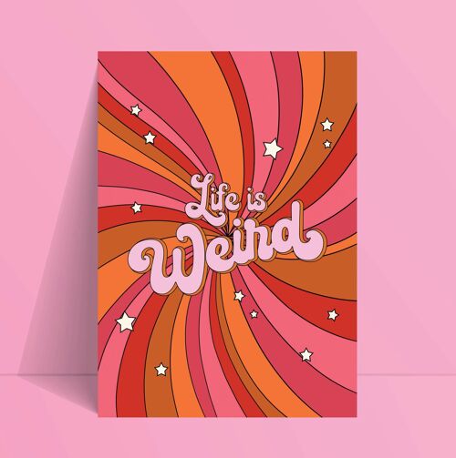 Life Is Weird Print