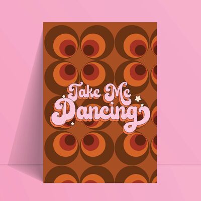 Take Me Dancing Print