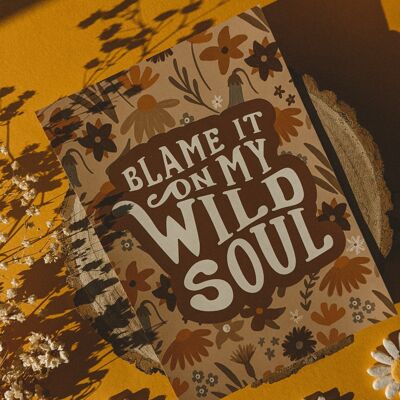 Blame it on my Wild Soul A5 Art Print